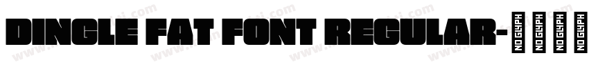 Dingle Fat Font Regular字体转换